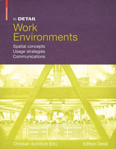 In Detail, Work Environments: Spatial concepts, Usage Strategies, Communications