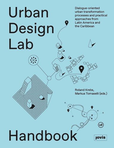 Urban Design Lab Handbook: Dialogue-oriented urban transformation processes and practical approaches from Latin America and the Caribbean