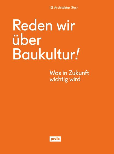 Reden wir über Baukultur: Was in Zukunft wichtig wird