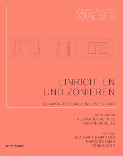 Einrichten und Zonieren: Raumkonzepte, Materialität,  Ausbau