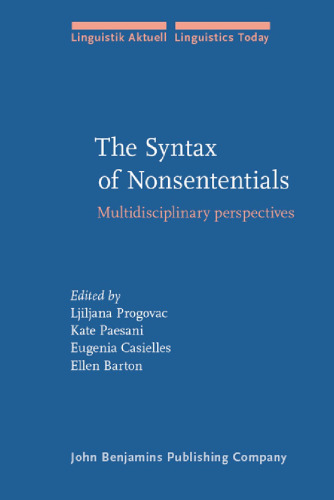 The Syntax of Nonsententials: Multidisciplinary Perspectives 