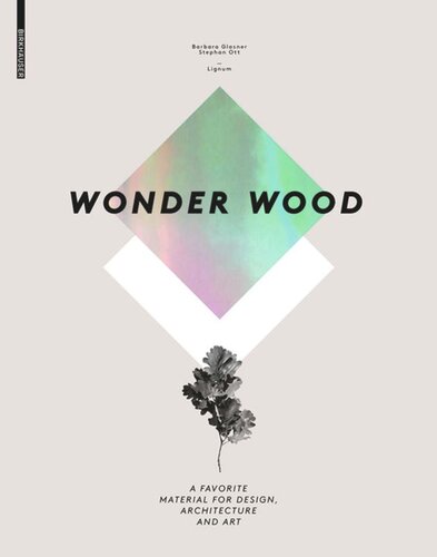 Wonder Wood: A Favorite Material for Design, Architecture and Art