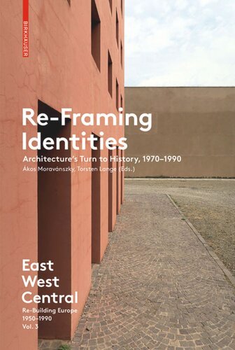 East West Central. Volume 3 Re-Framing Identities: Architecture's Turn to History, 1970-1990