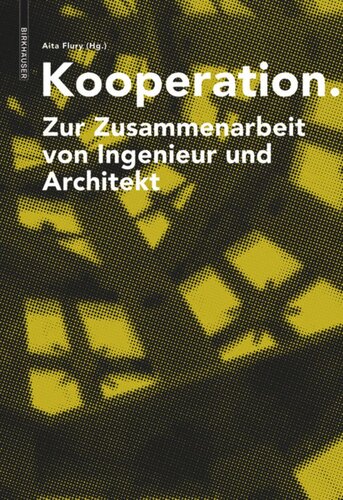 Kooperation: Zur Zusammenarbeit von Ingenieur und Architekt