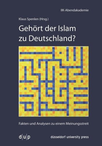 Gehört der Islam zu Deutschland?: Fakten und Analysen zu einem Meinungsstreit