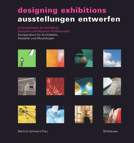 Ausstellungen entwerfen / Designing Exhibitions: Kompendium für Architekten, Gestalter und Museologen / A Compendium for Architects, Designers and Museum Professionals