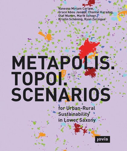 METAPOLIS. TOPOI. SCENARIOS: For Urban-Rural Sustainability in Lower Saxony