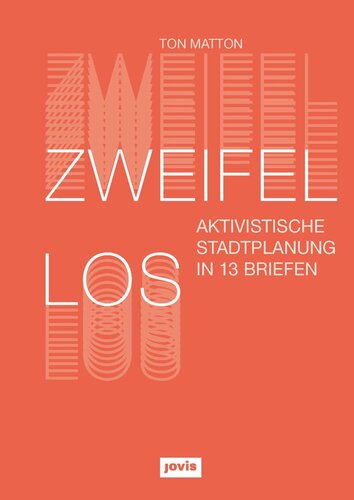 Zweifellos: Aktivistische Stadtplanung in 13 Briefen