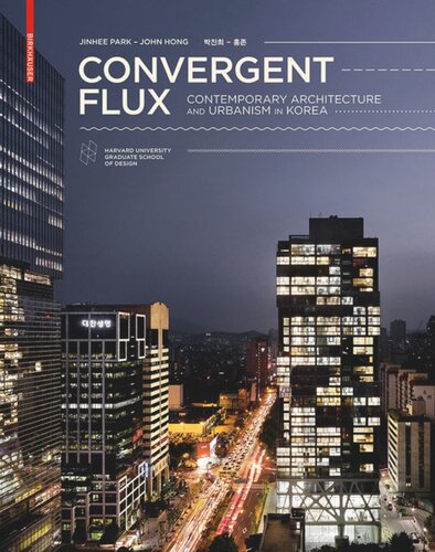 Convergent Flux: Contemporary Architecture and Urbanism in Korea