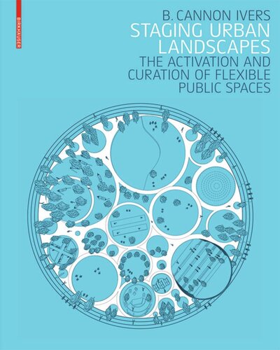 Staging Urban Landscapes: The Activation and Curation of Flexible Public Spaces