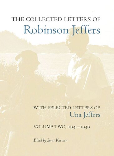 The Collected Letters of Robinson Jeffers, with Selected Letters of Una Jeffers: Volume Two, 1931–1939