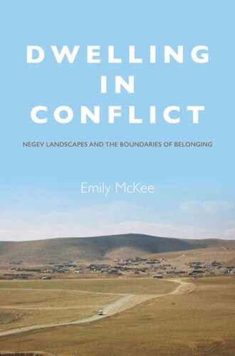 Dwelling in Conflict: Negev Landscapes and the Boundaries of Belonging