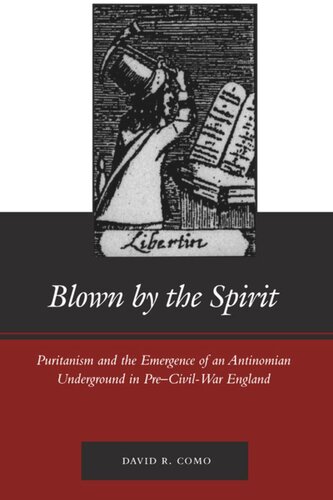 Blown by the Spirit: Puritanism and the Emergence of an Antinomian Underground in Pre-Civil-War England