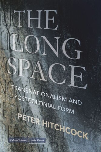 The Long Space: Transnationalism and Postcolonial Form