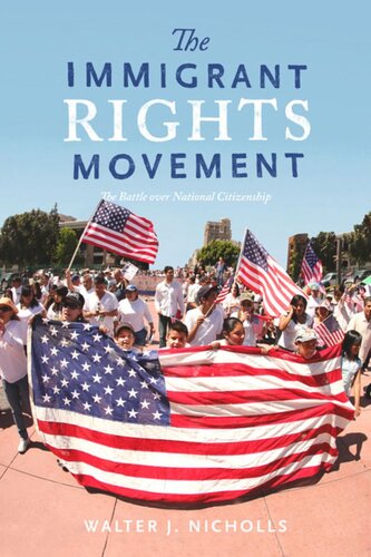 The Immigrant Rights Movement: The Battle over National Citizenship