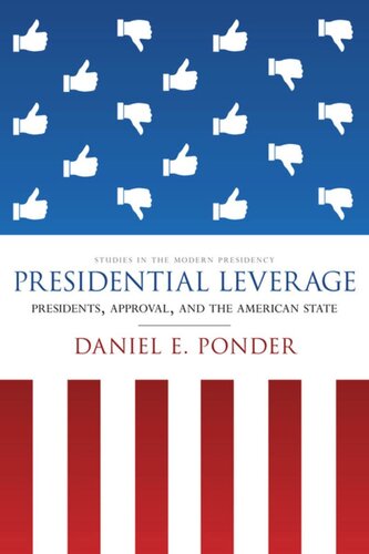 Presidential Leverage: Presidents, Approval, and the American State