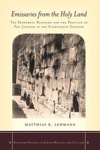 Emissaries from the Holy Land: The Sephardic Diaspora and the Practice of Pan-Judaism in the Eighteenth Century