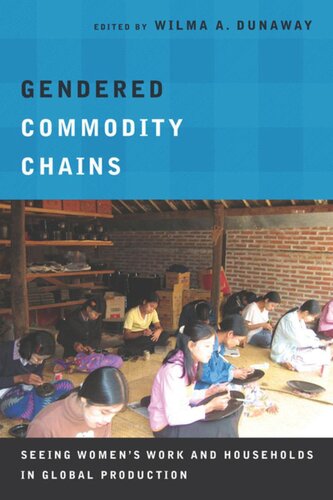 Gendered Commodity Chains: Seeing Women's Work and Households in Global Production