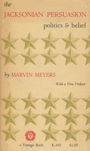 The Jacksonian Persuasion: Politics and Belief