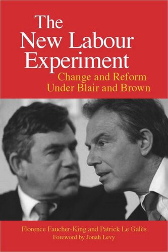 The New Labour Experiment: Change and Reform Under Blair and Brown