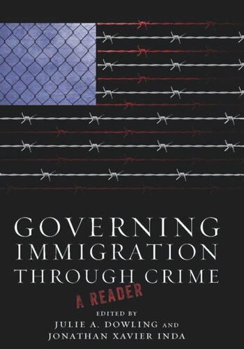 Governing Immigration Through Crime: A Reader