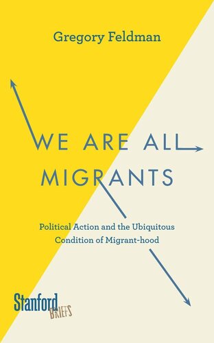 We Are All Migrants: Political Action and the Ubiquitous Condition of Migrant-hood