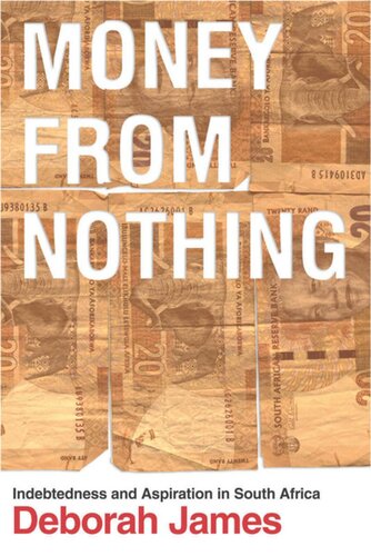 Money from Nothing: Indebtedness and Aspiration in South Africa