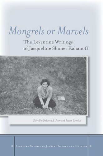 Mongrels or Marvels: The Levantine Writings of Jacqueline Shohet Kahanoff