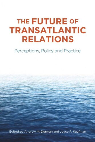 The Future of Transatlantic Relations: Perceptions, Policy and Practice