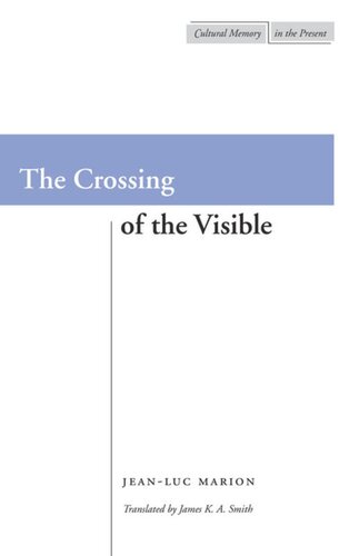 The Crossing of the Visible