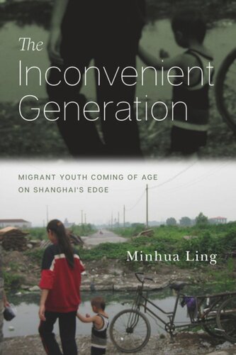 The Inconvenient Generation: Migrant Youth Coming of Age on Shanghai's Edge