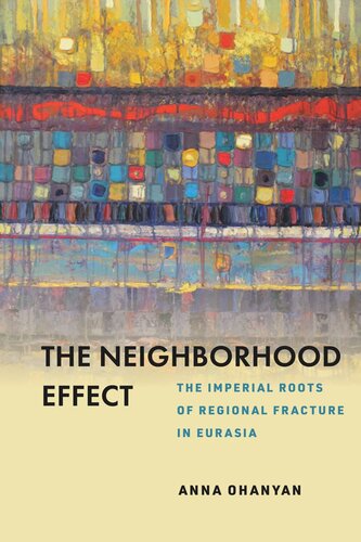 The Neighborhood Effect: The Imperial Roots of Regional Fracture in Eurasia