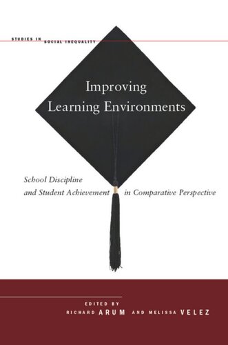 Improving Learning Environments: School Discipline and Student Achievement in Comparative Perspective