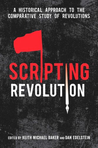 Scripting Revolution: A Historical Approach to the Comparative Study of Revolutions