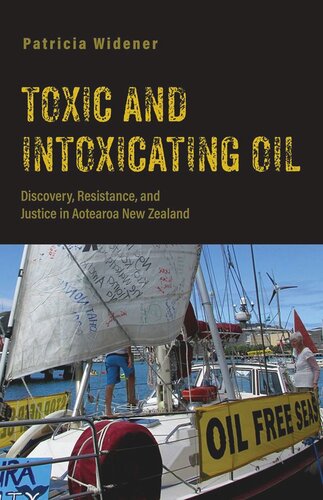 Toxic and Intoxicating Oil: Discovery, Resistance, and Justice in Aotearoa New Zealand