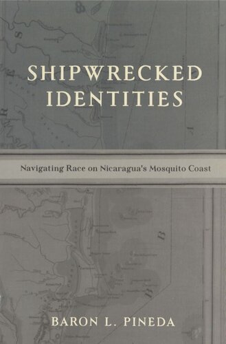 Shipwrecked Identities: Navigating Race on Nicaragua's Mosquito Coast