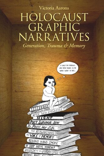 Holocaust Graphic Narratives: Generation, Trauma, and Memory