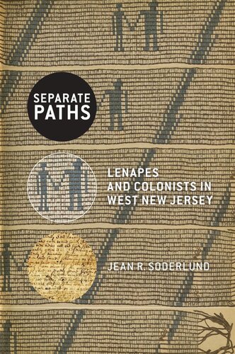 Separate Paths: Lenapes and Colonists in West New Jersey