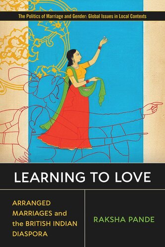 Learning to Love: Arranged Marriages and the British Indian Diaspora