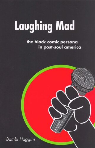 Laughing Mad: The Black Comic Persona in Post-Soul America