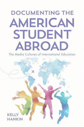 Documenting the American Student Abroad: The Media Cultures of International Education