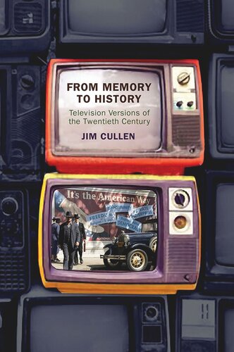 From Memory to History: Television Versions of the Twentieth Century