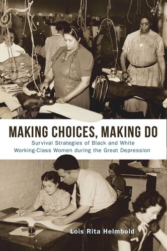 Making Choices, Making Do: Survival Strategies of Black and White Working-Class Women during the Great Depression