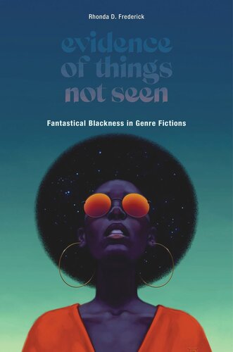 Evidence of Things Not Seen: Fantastical Blackness in Genre Fictions