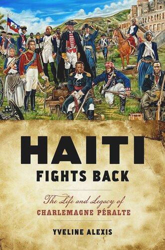 Haiti Fights Back: The Life and Legacy of Charlemagne Péralte