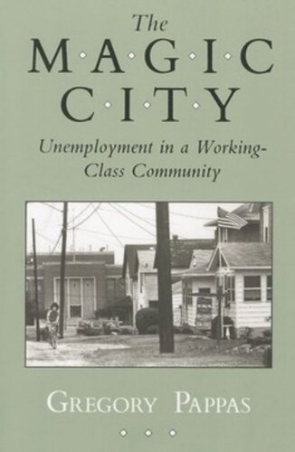 The Magic City: Unemployment in a Working-Class Community