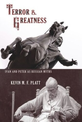 Terror and Greatness: Ivan and Peter as Russian Myths