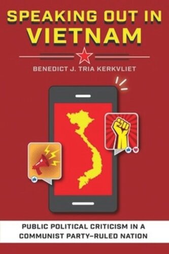 Speaking Out in Vietnam: Public Political Criticism in a Communist Party–Ruled Nation