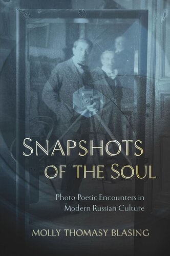 Snapshots of the Soul: Photo-Poetic Encounters in Modern Russian Culture