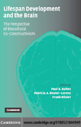 Lifespan Development and the Brain: The Perspective of Biocultural Co-Constructivism